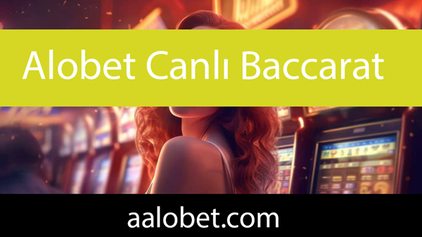 Alobet canlı baccarat oyununu güvenle sunmaktadır.