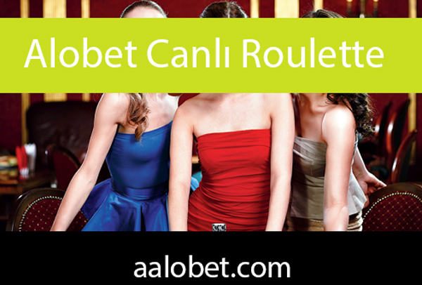 Alobet canlı roulette oyunuyla takdire şayandır.