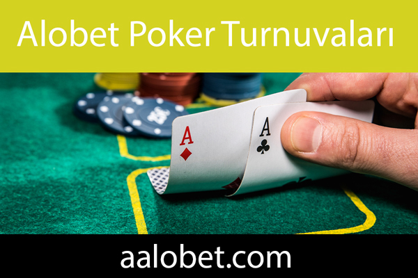 Alobet poker turnuvaları düzenleyerek revaçta olmaktadır.