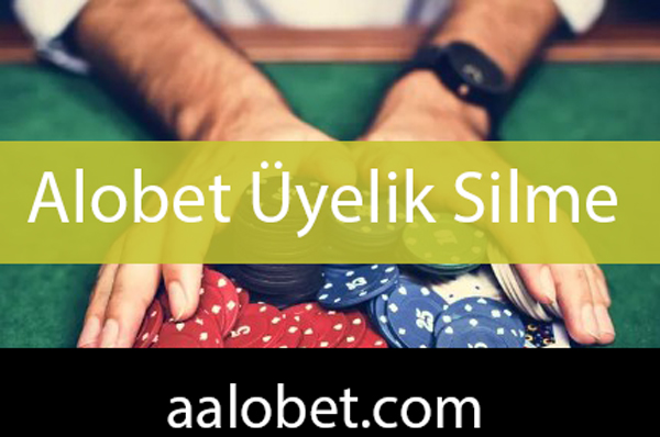 Alobet üyelik silme imkanını tanıyarak öndedir.