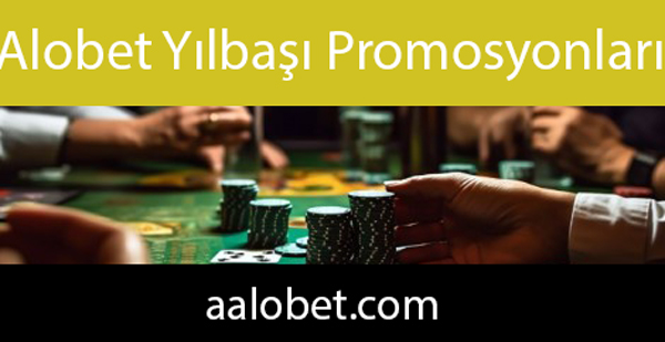 Alobet yılbaşı promosyonları sayesinde ön alandadır.