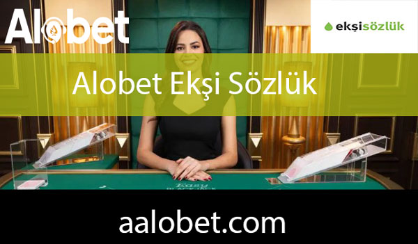Alobet ekşi sözlük yazılarıyla kalitesini göstermektedir.
